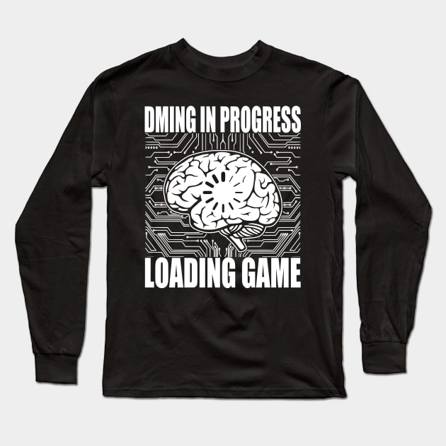 DMing in Progress Loading game Long Sleeve T-Shirt by RavenWake